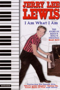 Jerry Lee Lewis: I Am What I Am