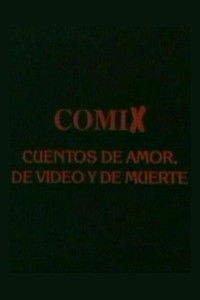 Comix, cuentos de amor, de video y de muerte