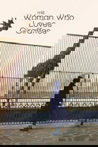 The Woman Who Loves Giraffes