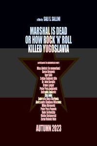 Marshal Is Dead or How Rock 'n' Roll Killed Yugoslavia