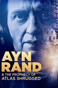 Ayn Rand & the Prophecy of Atlas Shrugged