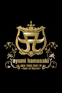 Ayumi Hamasaki - Asia Tour 2007 A 〜Tour of Secret〜