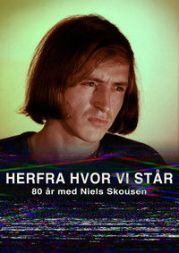 Herfra hvor vi står – 80 år med Niels Skousen