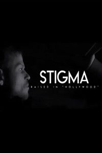 Stigma: Raised in Hollywood