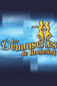 Les Demoiselles de Rochefort, la Comédie Musicale