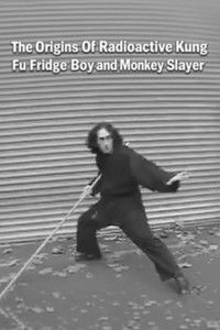 The Origins of Radioactive Kung Fu Fridge Boy and Monkey Slayer
