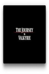 The Journey to Valkyrie