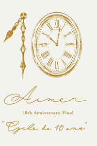 Aimer 10th Anniversary Final "Cycle de 10 ans"