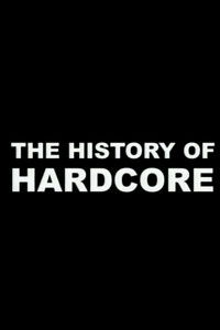 The History of Hardcore