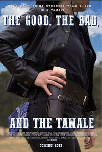 The Good, The Bad, and The Tamale