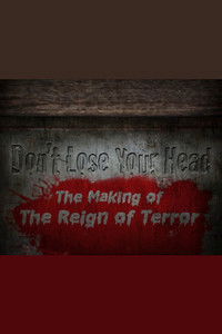 Don't Lose Your Head: The Making of 'The Reign of Terror'