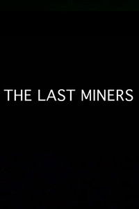 The Last Miners