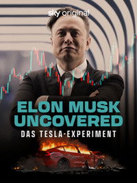Elon Musk Uncovered: Das Tesla- Experiment