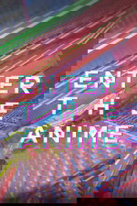 Enter the Anime