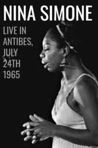 Nina Simone: Live in Antibes - July 24th, 1965