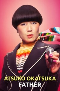 Atsuko Okatsuka: Father