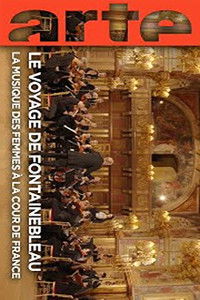 Le voyage de Fontainebleau La musique des femmes à la cour de France
