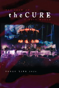 The Cure - The Show Of A Lost World (Troxy Live 2024)