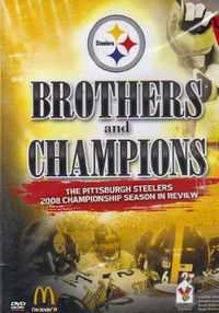 Brothers And Champions: The Pittsburgh Steelers 2008 Championship Season In Review