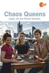 Chaos-Queens - Lügen, die von Herzen kommen