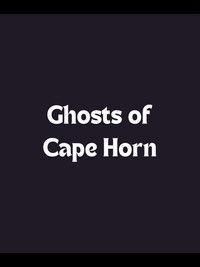 Ghosts of Cape Horn