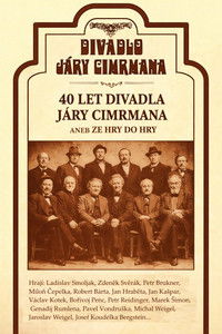 40 let Divadla Járy Cimrmana aneb Ze hry do hry