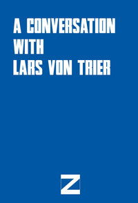 A Conversation with Lars von Trier