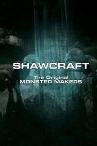 Shawcraft: The Original Monster Makers