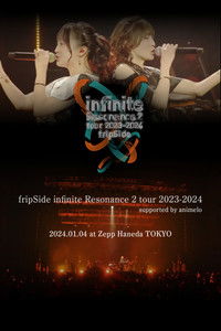 fripSide infinite Resonance 2 tour 2023-2024 supported by animelo〈2024.1.4（Thu）Zepp Haneda TOKYO〉