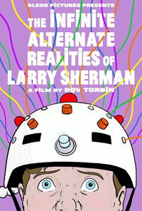 The Infinite Alternate Realities of Larry Sherman