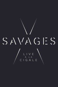 Savages: Live à la Cigale