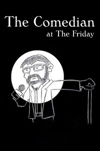 The Comedian at the Friday