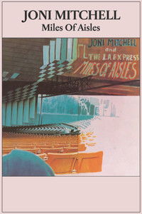 Joni Mitchell: Miles of Aisles