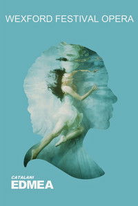 Edmea - Wexford Festival Opera