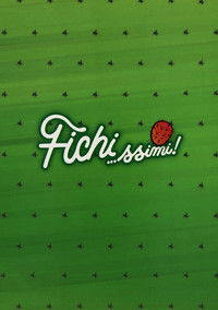 Fichi…ssimi!