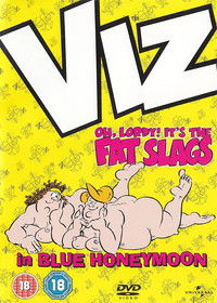 VIZ: Oh, Lordy! It's The Fat Slags in Blue Honeymoon