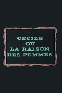 Cécile ou La Raison des femmes