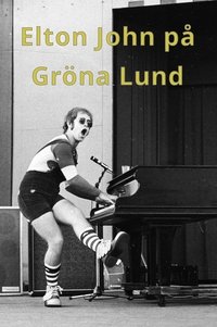 Elton John på Gröna Lund