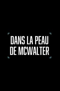 Dans la peau de McWalter