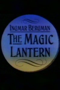 Ingmar Bergman: The Magic Lantern