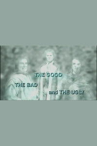 The Good, the Bad and the Ugly