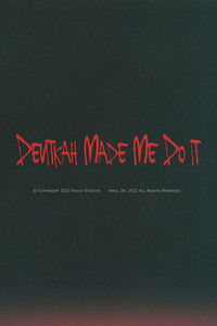 Devitkah Made Me Do It