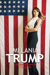Melania Trump, cet obscur objet du pouvoir