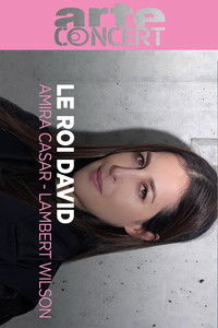 Arthur Honegger : Le Roi David Avec Amira Casar et Lambert Wilson