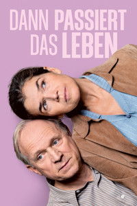 Dann passiert das Leben