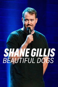 Shane Gillis: Beautiful Dogs