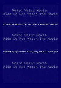 Weird Weird Movie Kids Do Not Watch The Movie