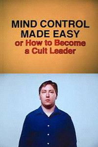 Mind Control Made Easy, or How to Become a Cult Leader