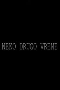 Neko drugo vreme