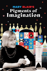 Mary Blair's Pigments of Imagination